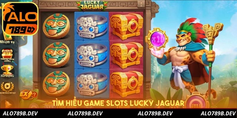 Tìm hiểu game slots Lucky Jaguar